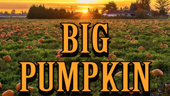“Big Pumpkin”
