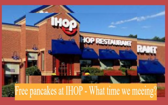 Don’t Forget! It’s Free Pancakes At IHOP Today