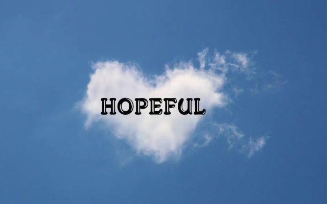 “Hopeful”