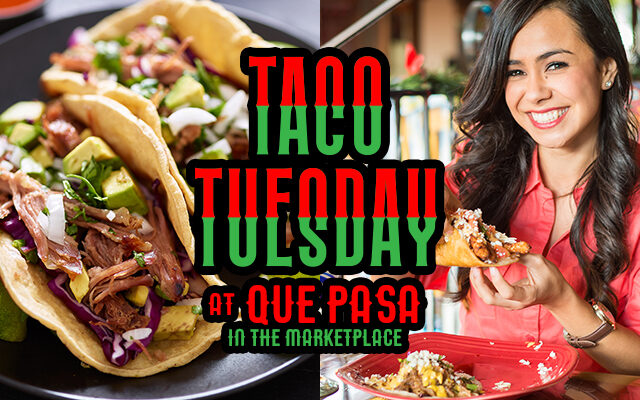 Taco Tuesday at Que Pasa in the Marketplace