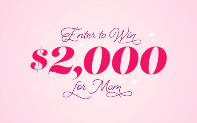 $2000 for Mother’s Day!
